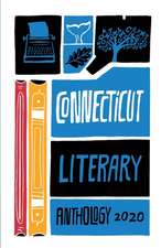 Connecticut Literary Anthology: Celebrating Nutmeg Authors, 2020