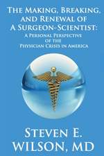 The Making, Breaking, and Renewal of a Surgeon-Scientist: A Personal Perspective of the Physician Crisis in America