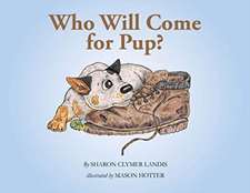 Who Will Come for Pup?