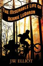 The Miserable Life of Bernie LeBaron