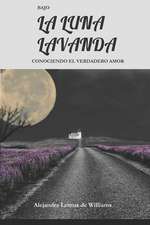 Bajo La Luna Lavanda: Conociendo El Verdadero Amor