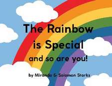 The Rainbow Is Special And So Are You!