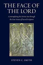 The Face of the Lord: Contemplating the Divine Son Through the Four Senses of Sacred Scripture