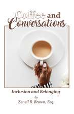 Coffee and Conversations: Inclusion and Belonging