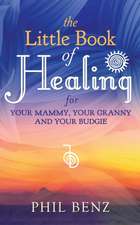 The Little Book of Healing for Your Mammy, Your Granny and Your Budgie