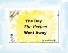 The Day the Perfect Went Away