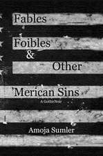 Fables, Foibles & Other 'Merican Sins