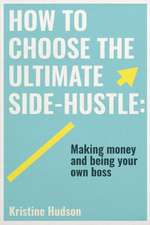 How to Choose the Ultimate Side-Hustle