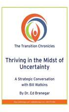 Thriving in the Midst of Uncertainty: A Strategic Conversation with Bill Watkins