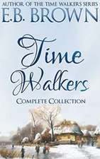 Time Walkers: The Complete Collection