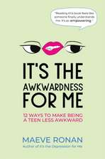 It's the Awkwardness for Me: 12 Ways to Make Being a Teen Less Awkward