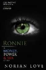 Ronnie: A Money, Power & Sex Story