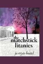 The matchstick litanies