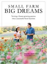 Small Farm, Big Dreams: Turning a Flower-Growing Passion Into a Successful Floral Business