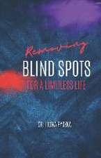 Removing Blind Spots: For a Limitless Life