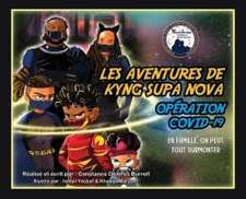 Les Aventures de Kyng Supa Nova: Opération Covid-19 En Famille, on Peut Tout Surmonter