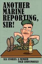 ANOTHER MARINE REPORTING, SIR!