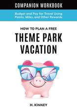 How to Plan a Free Theme Park Vacation Companion Workbook