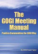 The GOGI Meeting Manual: Positive Communities the GOGI Way