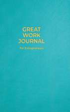 Great Work Journal For Entrepreneurs