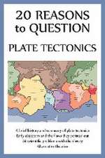 20 Reasons to Question Plate Tectonics