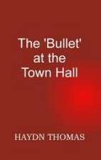 The Bullet at the Town Hall, sixth edition