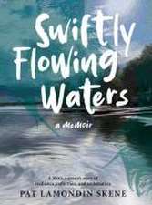 Swiftly Flowing Waters