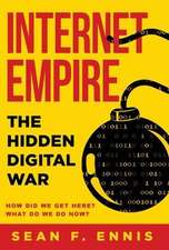 Internet Empire: The Hidden Digital War