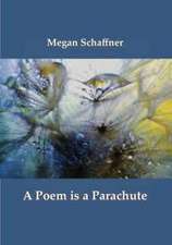 A Poem is a Parachute