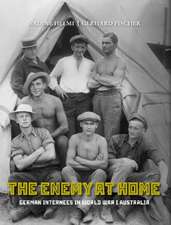 Enemy at Home: German Internees in World War I Australia