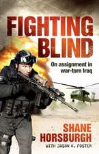 Fighting Blind: On Assignment in War-Torn Iraq