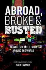 Abroad, Broke and Busted