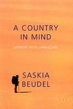 A Country in Mind: Memoir with Landscape