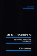 Memoryscopes: Remnants, Forensics, Aesthetics