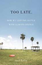 Maslen, G: Too Late. How we lost the battle with climate cha