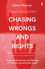 Chasing Wrongs and Rights: A personal journey of fighting for justice around the world