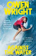 Against the Water: A surfing champion's inspirational journey to Olympic glory