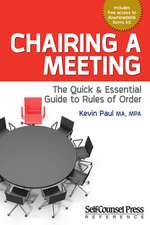 Chairing a Meeting: The Quick and Essential Guide to Rules of Order