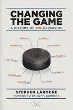 Changing the Game: A History of NHL Expansion