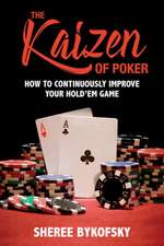 The Kaizen of Poker: How to Continuously Improve Your Hold'em Game