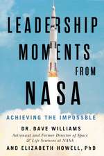 Leadership Moments from NASA: Achieving the Impossible