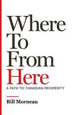 Where to from Here: A Path to Canadian Prosperity