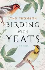 Birding with Yeats: A Memoir