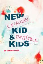 New Canadian Kid / Invisible Kids: Second Edition