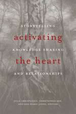 Activating the Heart: Storytelling, Knowledge Sharing & Relationship