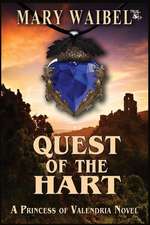 Quest of the Hart: A Princess of Valendria Novel