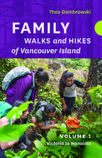 Family Walks and Hikes of Vancouver Island -- Volume 1