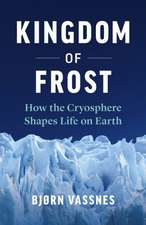 Kingdom of Frost: How the Cryosphere Shapes Life on Earth