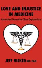 Love and Injustice in Medicine: Annotated Narrative Ethics Explorations