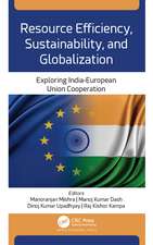 Resource Efficiency, Sustainability, and Globalization: Exploring India-European Union Cooperation